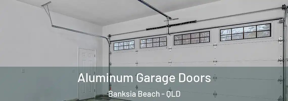Aluminum Garage Doors Banksia Beach - QLD