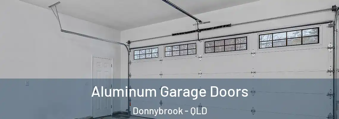  Aluminum Garage Doors Donnybrook - QLD