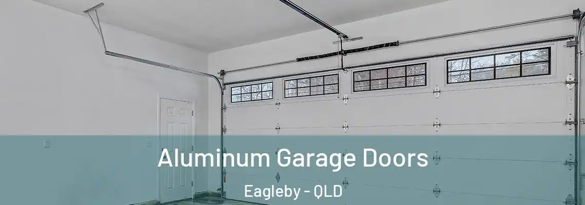 Aluminum Garage Doors Eagleby - QLD