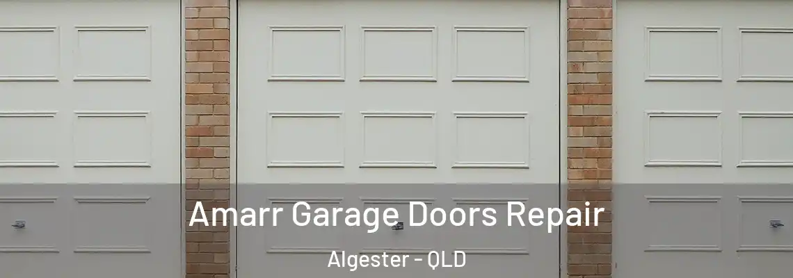 Amarr Garage Doors Repair Algester - QLD