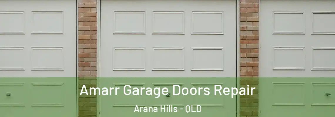  Amarr Garage Doors Repair Arana Hills - QLD