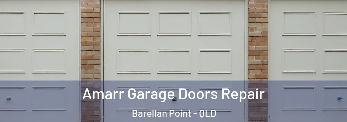Amarr Garage Doors Repair Barellan Point - QLD