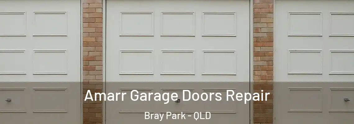 Amarr Garage Doors Repair Bray Park - QLD