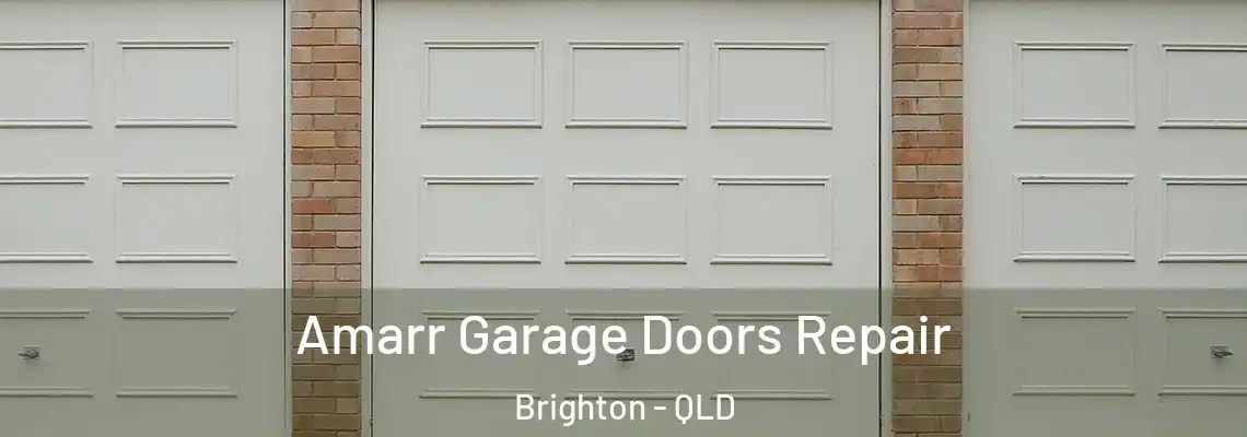 Amarr Garage Doors Repair Brighton - QLD