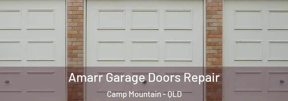 Amarr Garage Doors Repair Camp Mountain - QLD