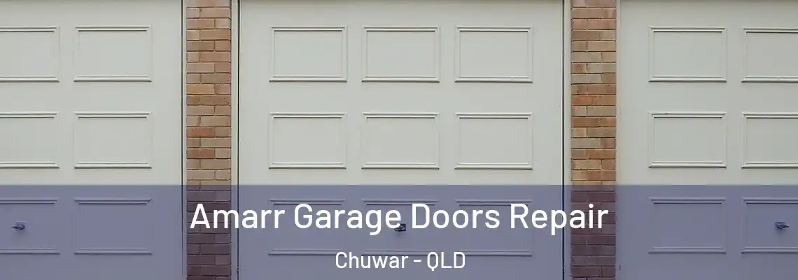 Amarr Garage Doors Repair Chuwar - QLD