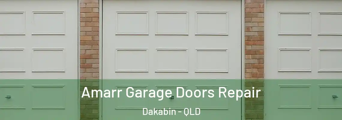 Amarr Garage Doors Repair Dakabin - QLD