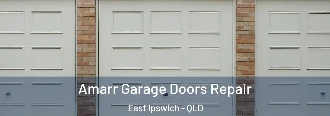  Amarr Garage Doors Repair East Ipswich - QLD
