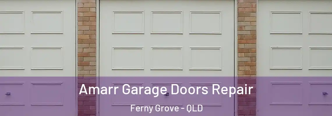  Amarr Garage Doors Repair Ferny Grove - QLD