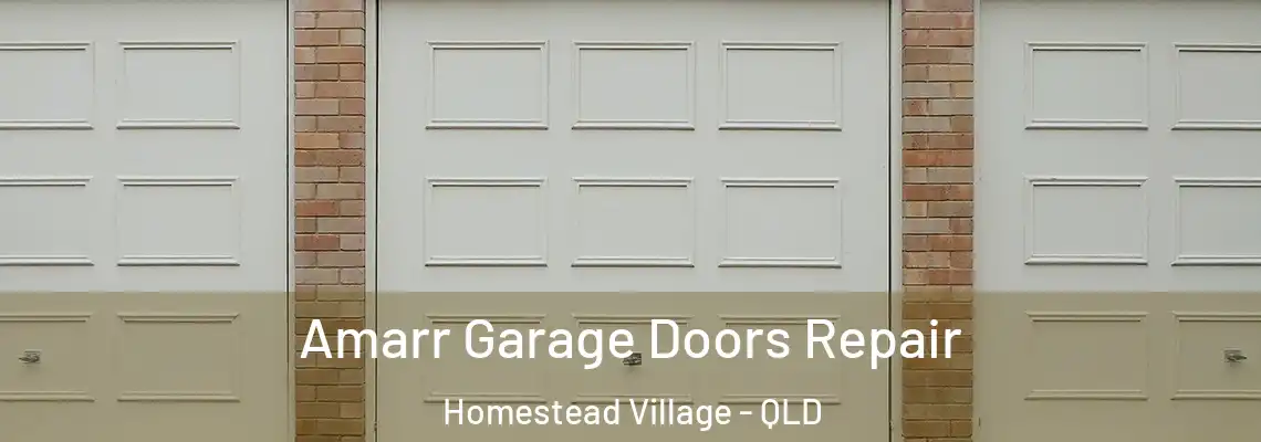 Amarr Garage Doors Repair Homestead Village - QLD