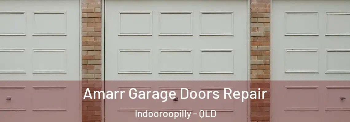 Amarr Garage Doors Repair Indooroopilly - QLD