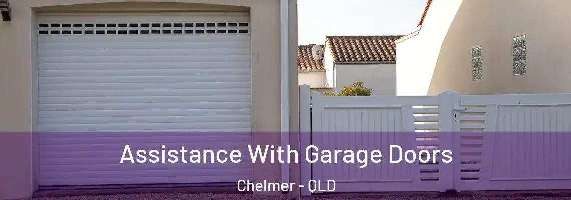  Assistance With Garage Doors Chelmer - QLD