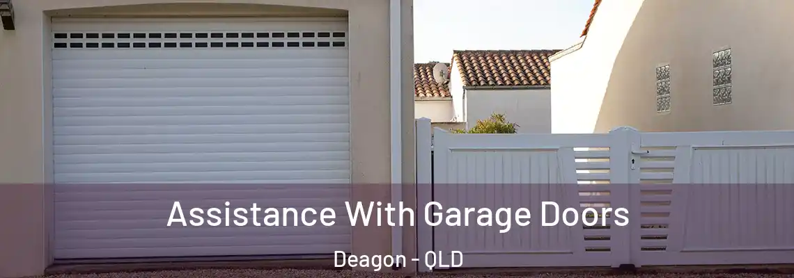  Assistance With Garage Doors Deagon - QLD