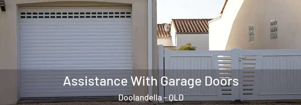  Assistance With Garage Doors Doolandella - QLD