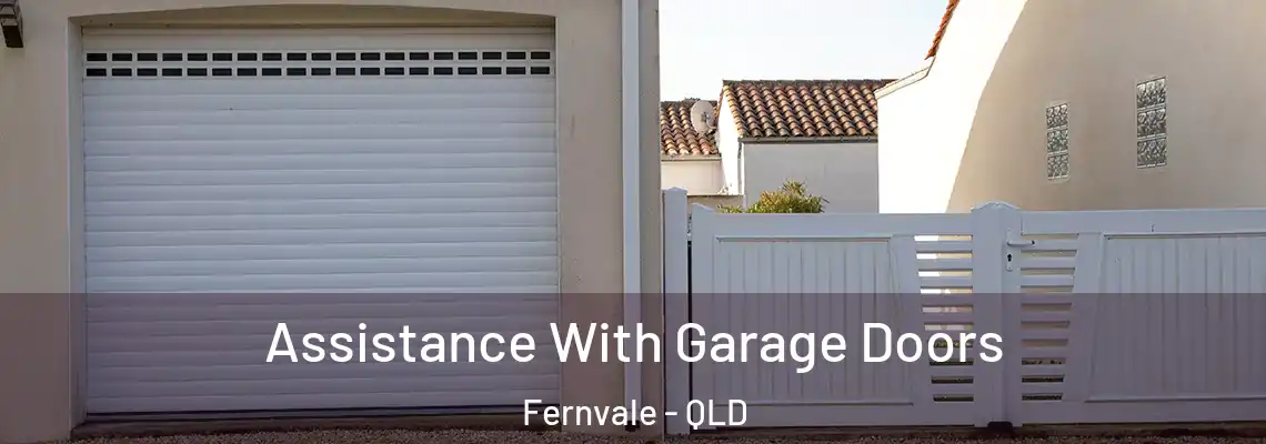  Assistance With Garage Doors Fernvale - QLD