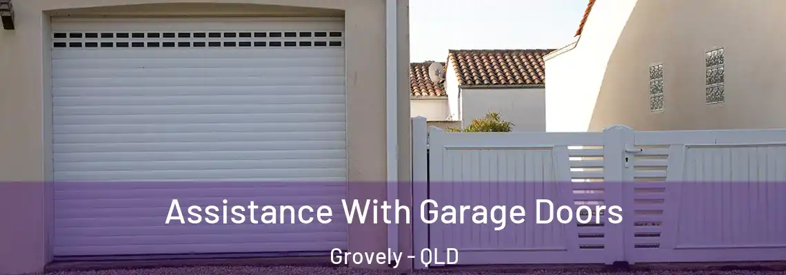 Assistance With Garage Doors Grovely - QLD