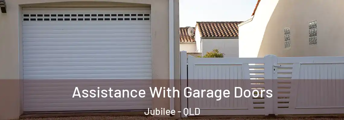 Assistance With Garage Doors Jubilee - QLD