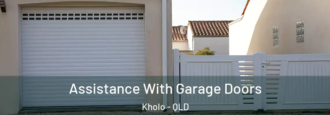  Assistance With Garage Doors Kholo - QLD