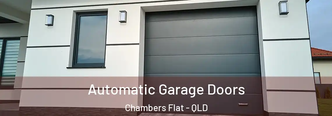 Automatic Garage Doors Chambers Flat - QLD