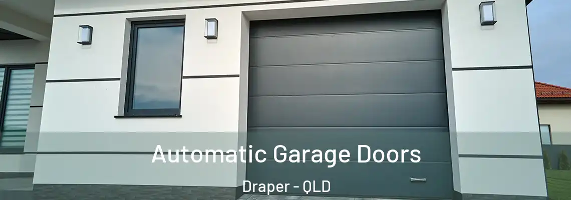 Automatic Garage Doors Draper - QLD