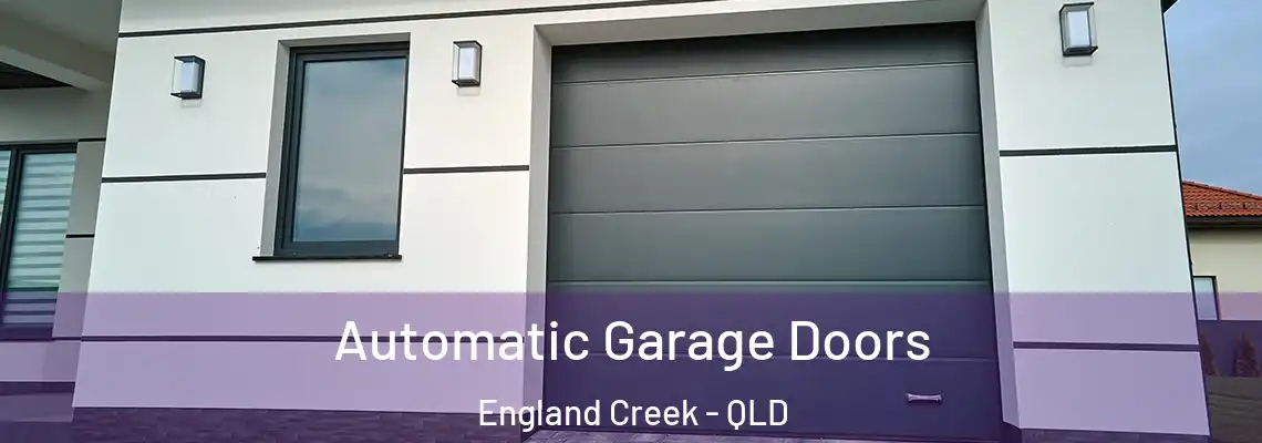  Automatic Garage Doors England Creek - QLD
