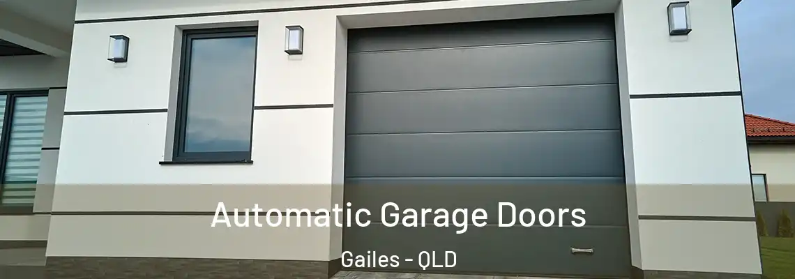 Automatic Garage Doors Gailes - QLD
