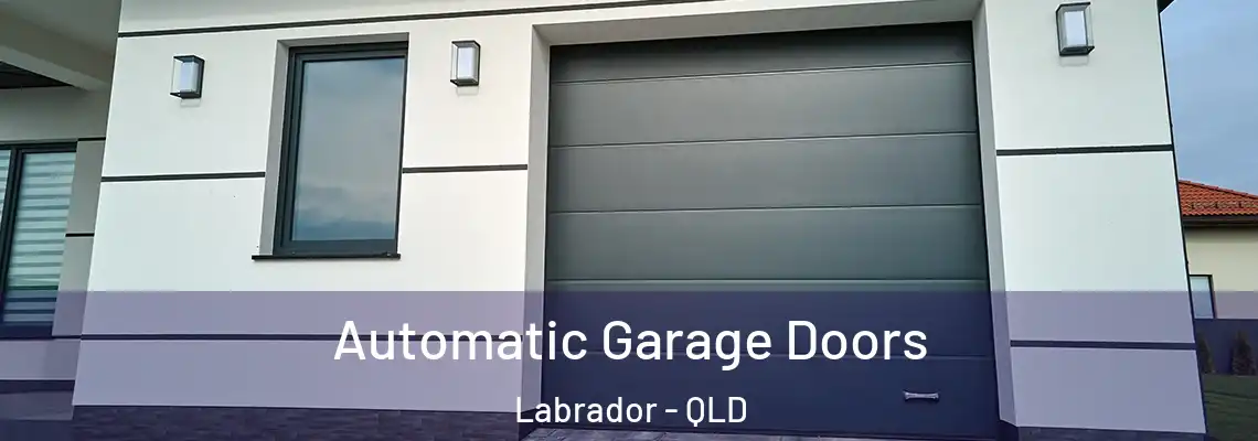 Automatic Garage Doors Labrador - QLD