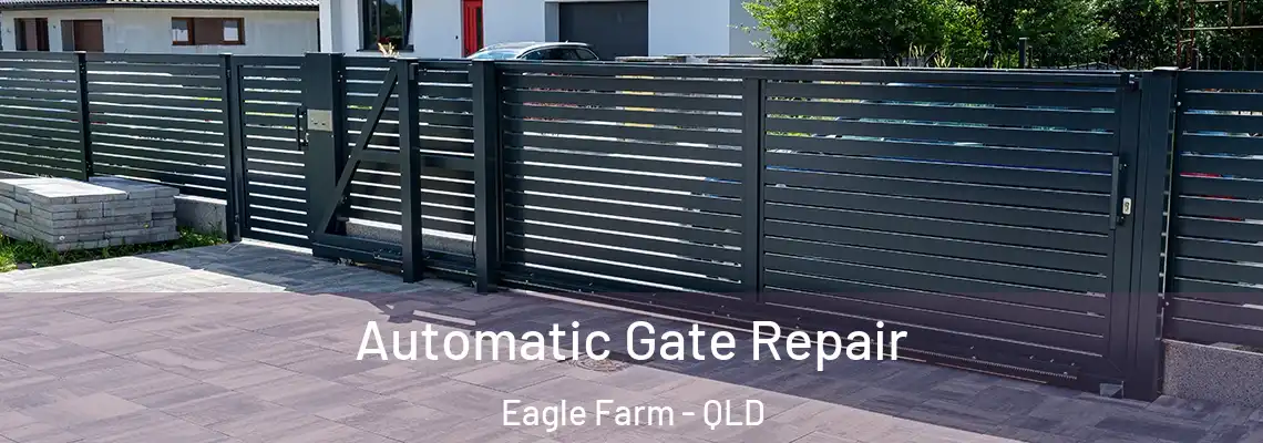 Automatic Gate Repair Eagle Farm - QLD