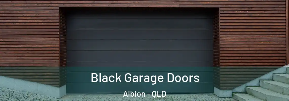  Black Garage Doors Albion - QLD