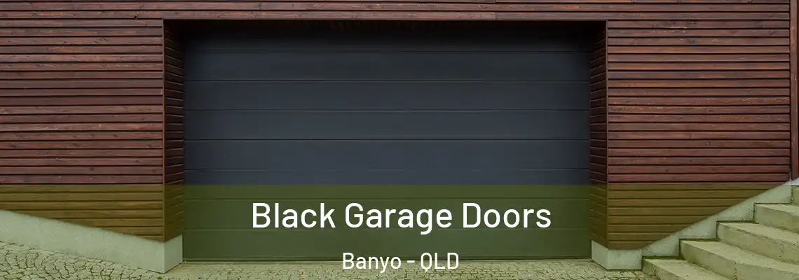  Black Garage Doors Banyo - QLD
