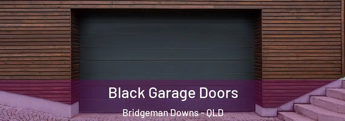  Black Garage Doors Bridgeman Downs - QLD