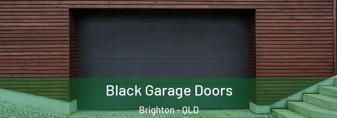  Black Garage Doors Brighton - QLD
