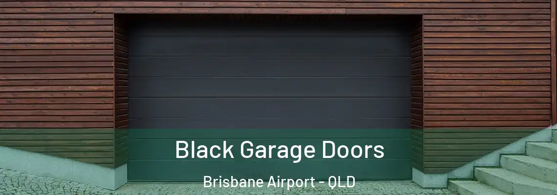  Black Garage Doors Brisbane Airport - QLD