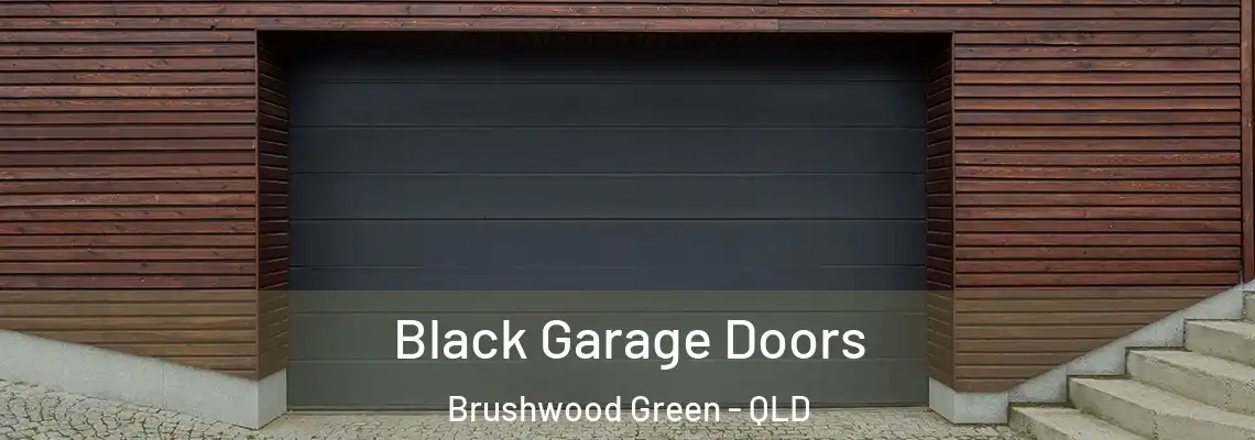  Black Garage Doors Brushwood Green - QLD
