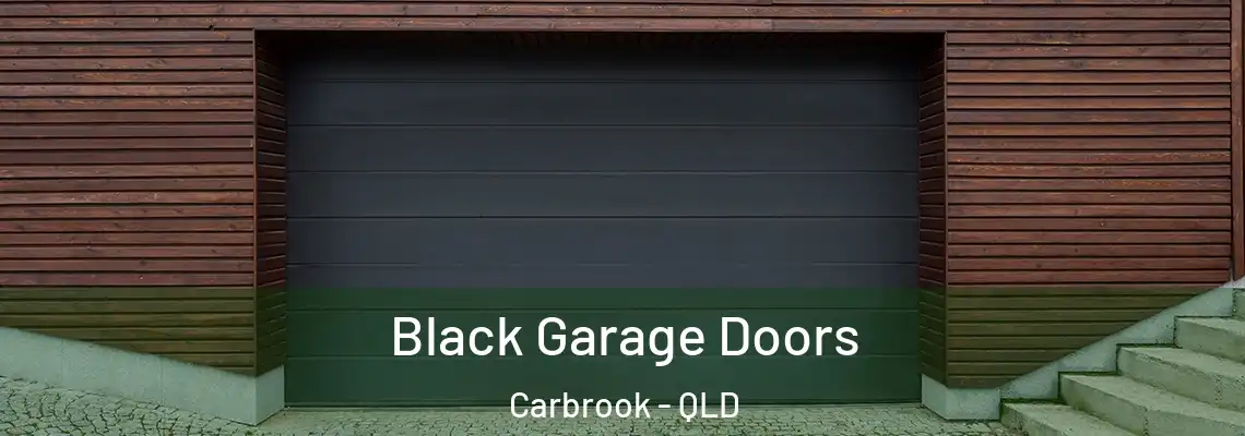  Black Garage Doors Carbrook - QLD