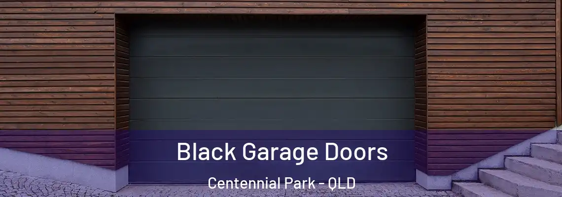  Black Garage Doors Centennial Park - QLD
