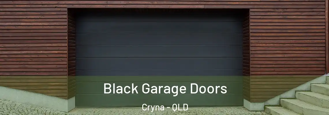 Black Garage Doors Cryna - QLD