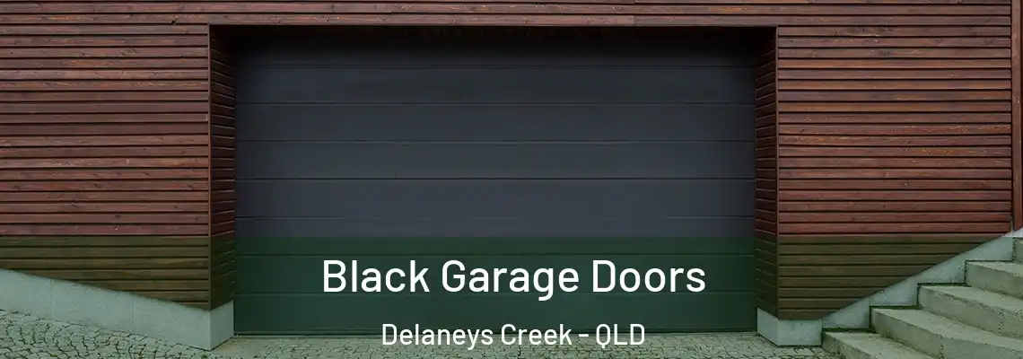  Black Garage Doors Delaneys Creek - QLD