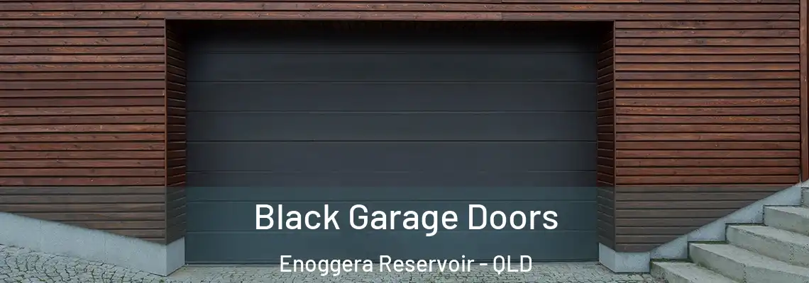  Black Garage Doors Enoggera Reservoir - QLD