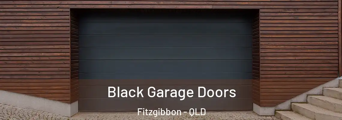  Black Garage Doors Fitzgibbon - QLD
