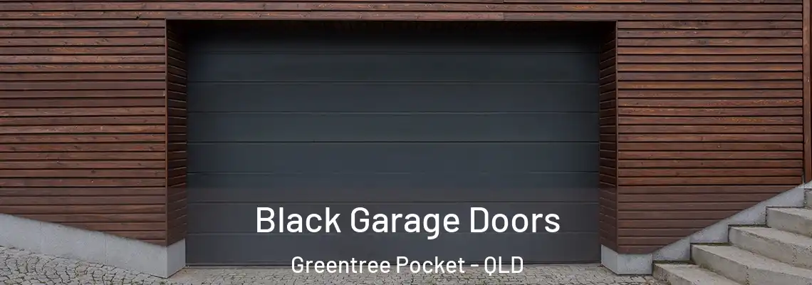  Black Garage Doors Greentree Pocket - QLD