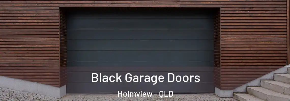  Black Garage Doors Holmview - QLD