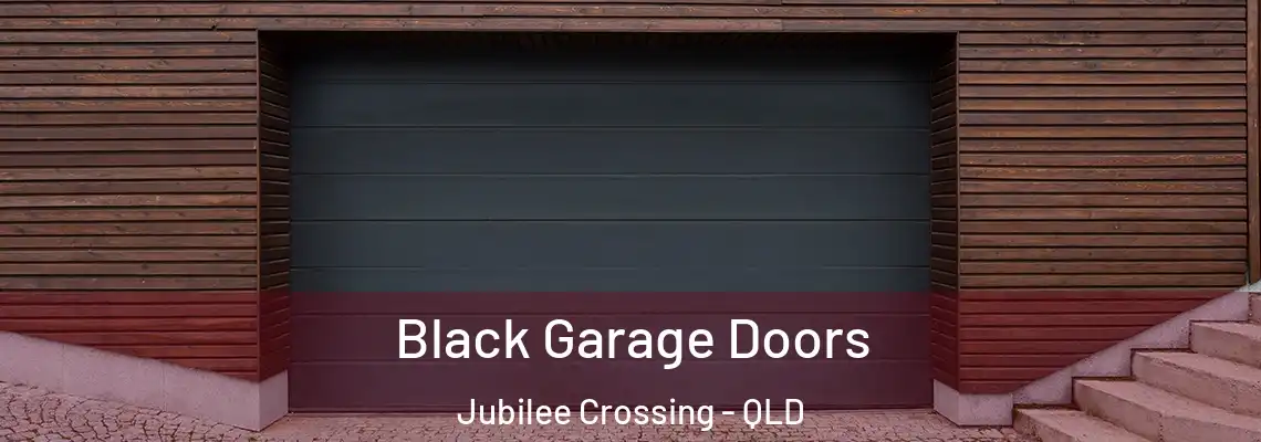 Black Garage Doors Jubilee Crossing - QLD