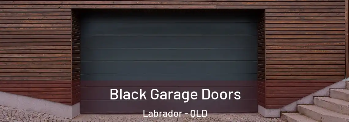 Black Garage Doors Labrador - QLD