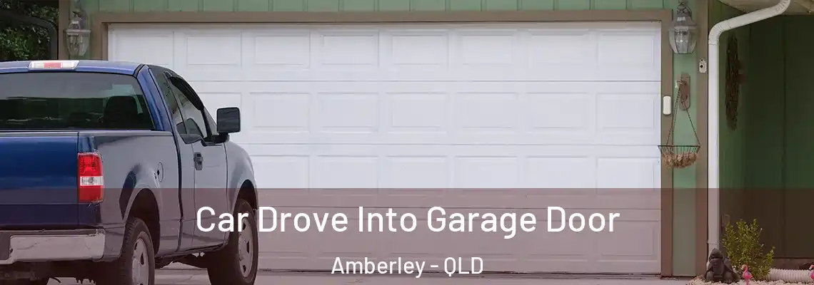  Car Drove Into Garage Door Amberley - QLD