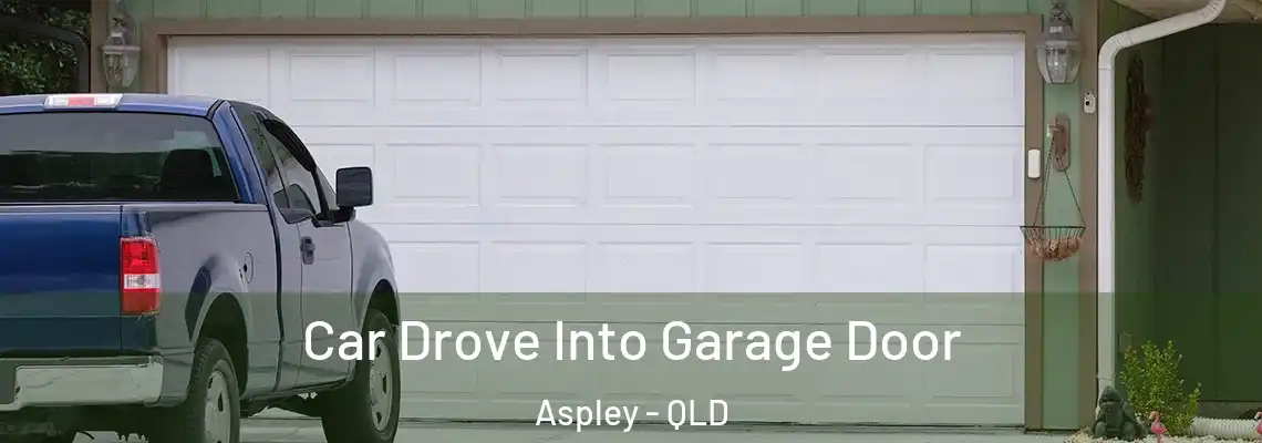 Car Drove Into Garage Door Aspley - QLD