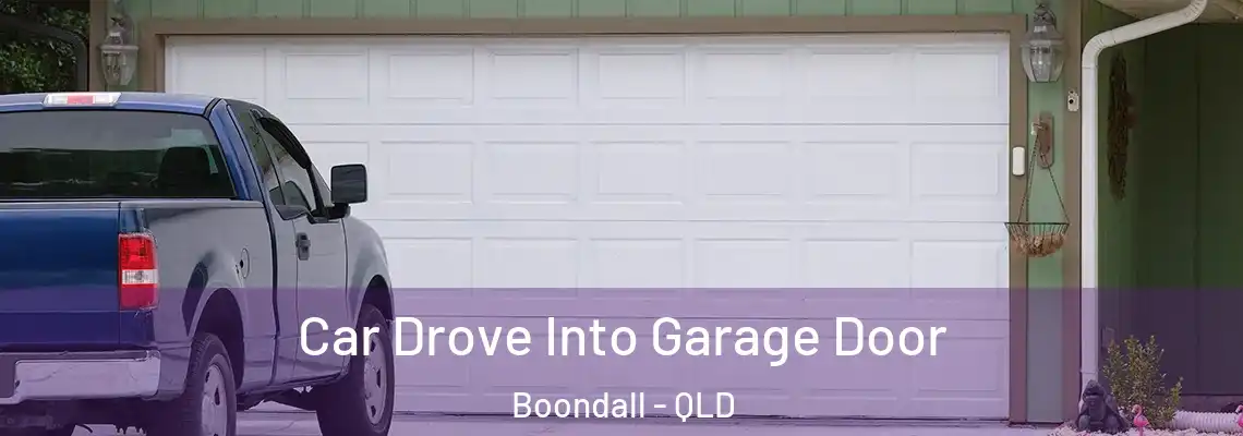 Car Drove Into Garage Door Boondall - QLD