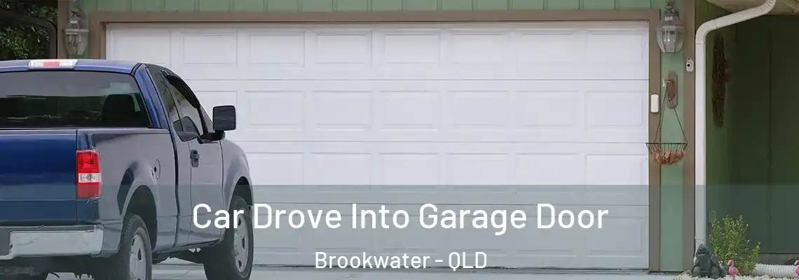  Car Drove Into Garage Door Brookwater - QLD