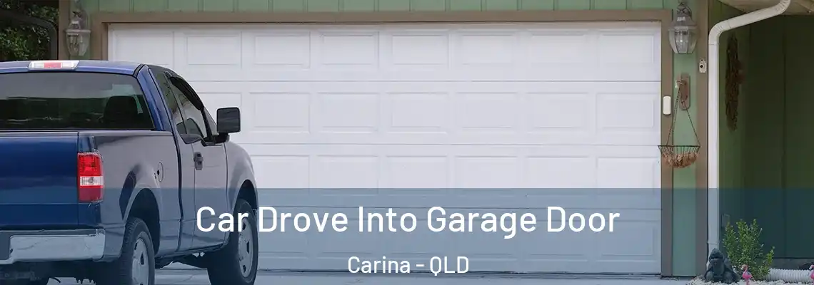 Car Drove Into Garage Door Carina - QLD