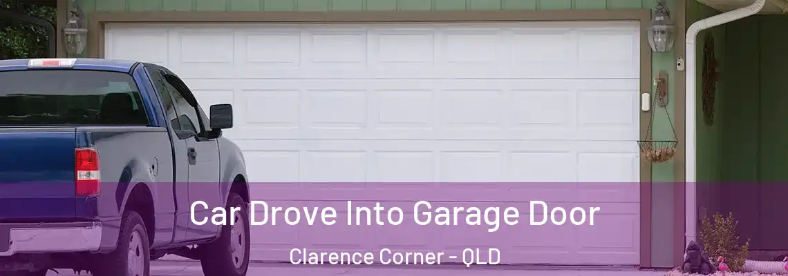 Car Drove Into Garage Door Clarence Corner - QLD